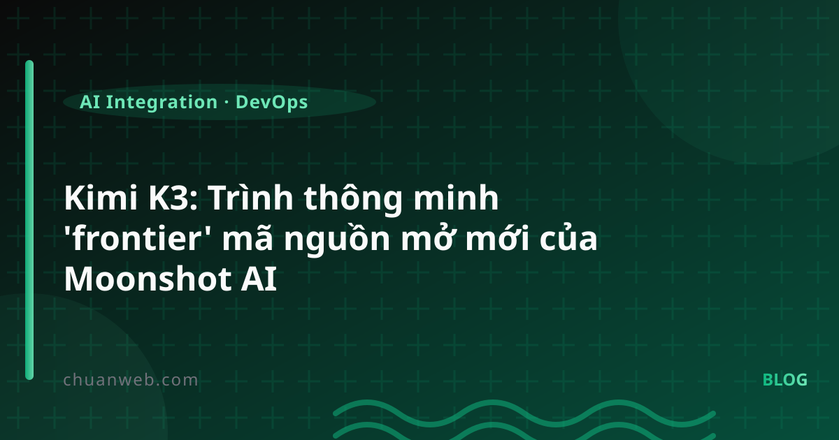 Kimi K3: Trình thông minh 'frontier' mã nguồn mở mới của Moonshot AI