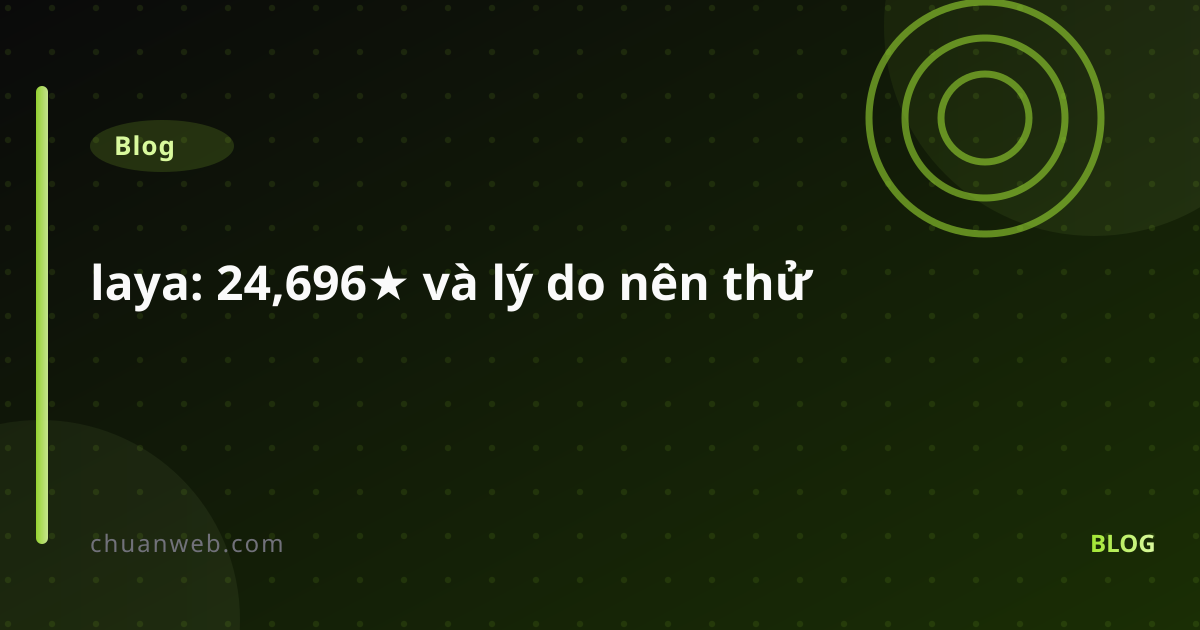 laya: 24,696★ và lý do nên thử