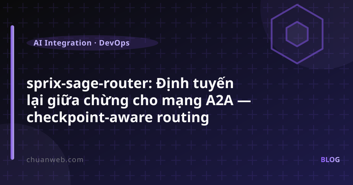 SAGE Router: định tuyến lại cho mạng A2A khi đang chạy