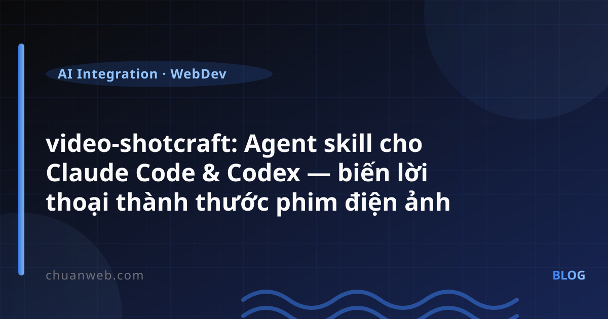 video-shotcraft: làm video sản phẩm bằng coding agent