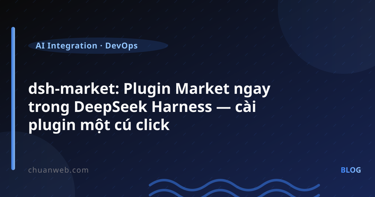 dsh-market: plugin market ngay trong DeepSeek Harness
