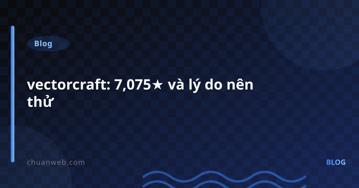 vectorcraft: 7,075★ và lý do nên thử