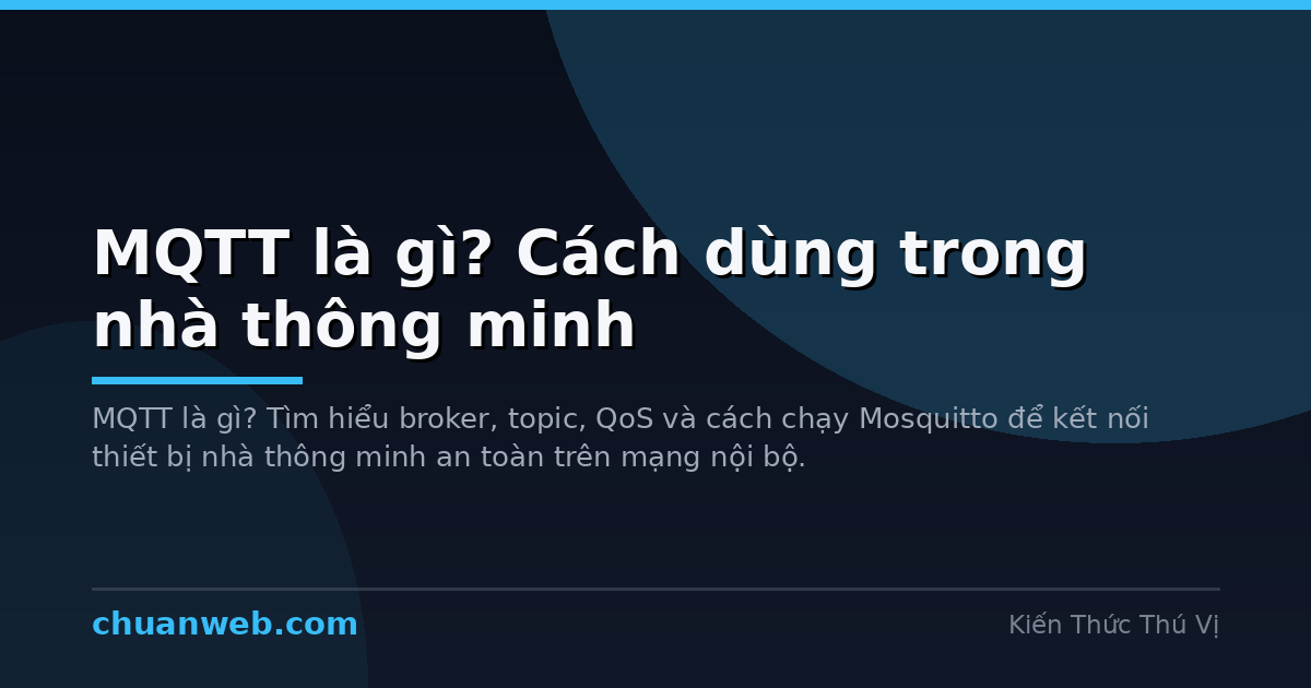 MQTT là gì? Cách dùng trong nhà thông minh