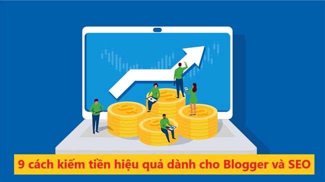 Những cách kiếm tiền hiệu quả dành cho Blogger và SEO