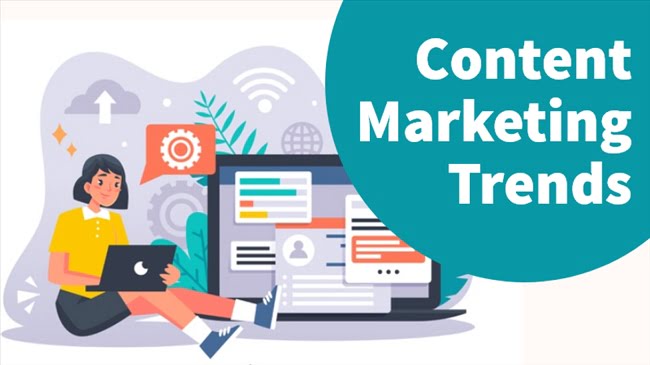 Xu hướng content marketing mới năm 2022