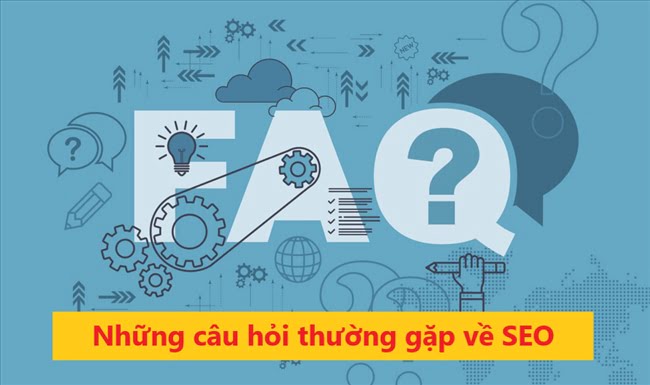 Những câu hỏi thường gặp về SEO